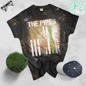 The Pipes Are Calling St Patricks Day Gift Irish Bagpipe Bleached Shirt