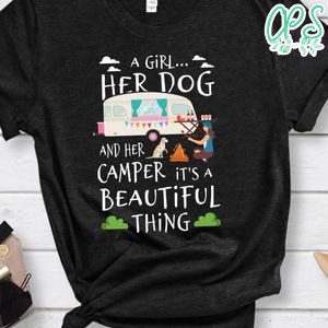A Girl Her Dog And Her Camper It's A Beautiful Thing T-Shirt