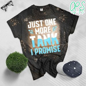 Just One More Tank I Promise Saltwater Aquarium Aquarist Bleached T-Shirt