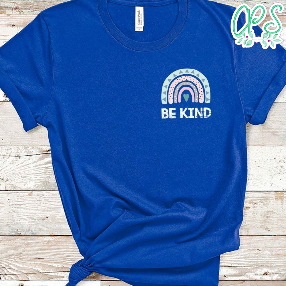 Always Be Kind Rainbow Gift Classic Unisex Shirt