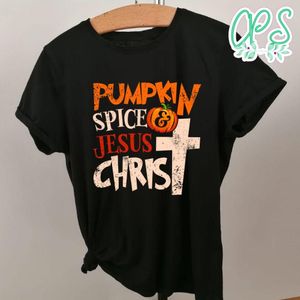 Pumpkin Spice And Jesus Christ T-Shirt