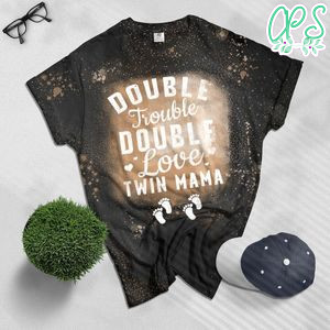 Pregnancy Twins Double Trouble Double Love Twin Mama Family Bleached T-Shirt