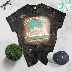 I'm A Kayak Girl Bleached Shirt Funny Kayaking Bleached T-Shirt