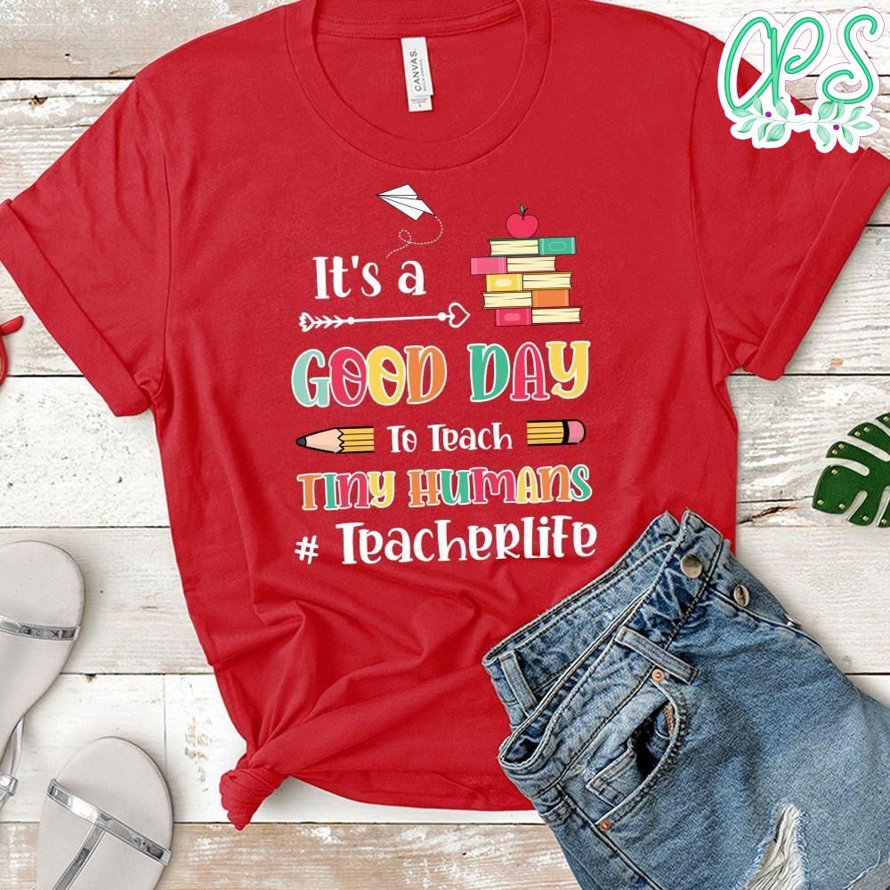 It's a Good Day to Teach T-Shirt
