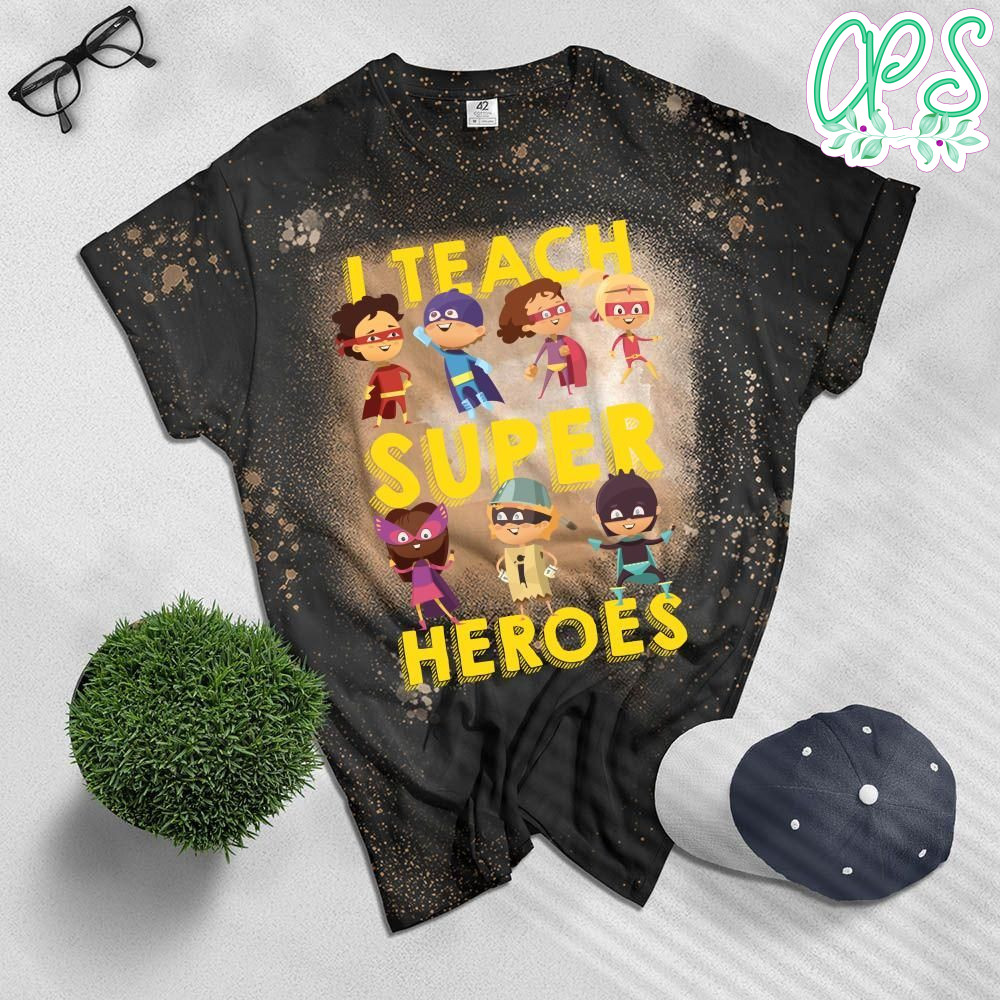 I teach superheroes Bleached T-Shirt