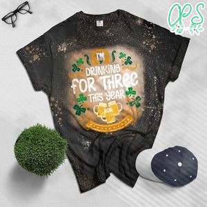 For Three I'm Drinking St Patricks Day Men Pregnancy Dad Baby Bleached Shirt