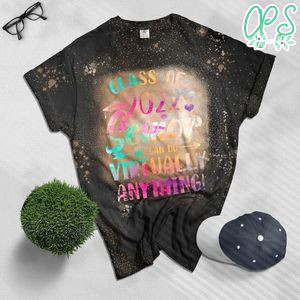 Class of 2022 Senior Graduation We Can Do Virtually Anything Bleached Shirt