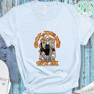 Golden Girls Golden's Gym Shirt