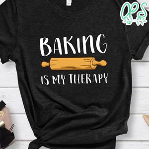 Baking Is My Therapy With Rolling Pin Shirt