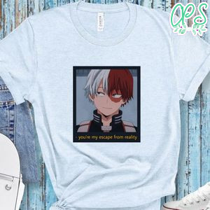 My Hero Academia Shirt, You're My Escape From Reality Shirt, Shoto Todoroki Shirt