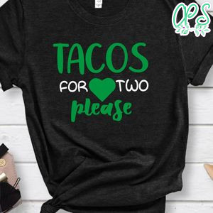 Tacos For Two Please No7 Shirt