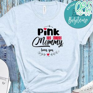 Pink Or Blue Mommy Loves You No2 Shirt