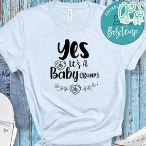 Yes Its A Baby Bump Shirt