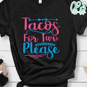 Tacos For Two Please No3 Shirt