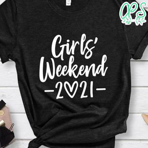 Girls Weekend 2021 Color Editable Shirt