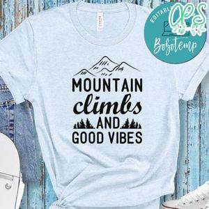 Mountain Clinbs And Good VIbes White Shirt