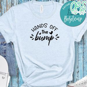 Pregnancy Hands Off The Bump Shirt