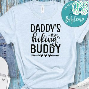 Daddy's Hiking Buddy White Shirt