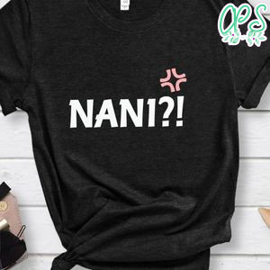Anime Nani Shirt