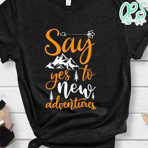 Say Yes To New Adventures Black Shirt