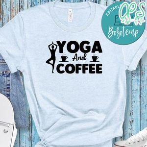 Yoga And Coffee Shirt
