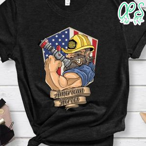 American Heroes Firefighters Eagerly To Save Lives Shirt