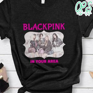 Blackpink In Your Area Shirt