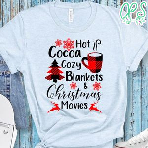 Christmas Hot Cocoa Cozy Blankets And Christmas Movies Shirt