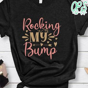 Rocking My Bump Shirt