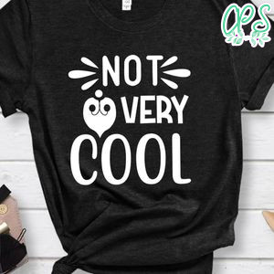 Not Very Cool Shirt