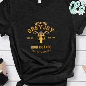 House Greyjoy We Do Not Sow Game Of Thrones Shirt