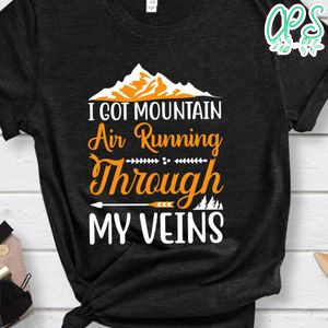 I Got Mountain Air Running Through My Veins Black Shirt