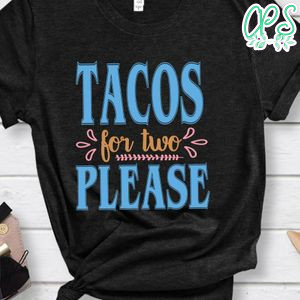 Tacos For Two Please No5 Shirt