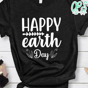 Happy Earth Day Shirt