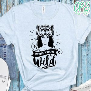 Find Your Wild Shirt