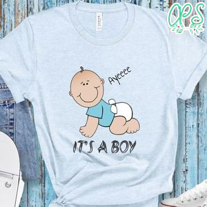 Ayeeee It's A Boy Shirt