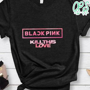 Blackpink Kill This Love Shirt