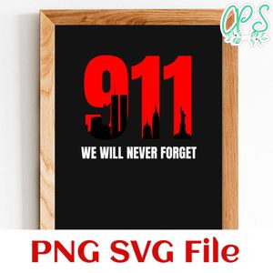 We Will Never Forget 911 Customer request PNG file template