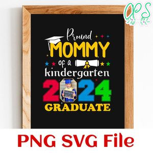 Proud Mommy Kindergarten Graduate Customer request PNG file template
