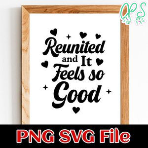 Reunited and It Feels so Good SVG PNG file template