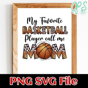 My Favorite Basketball Player Call Me Mom PNG file template