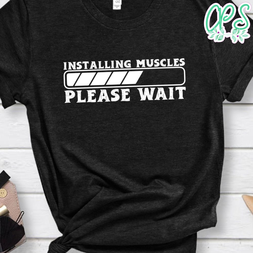 Installing Muscles Funny Shirt CustomPartyShirts Studio