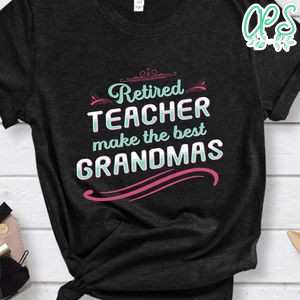 Teacher Retirement Best Grandmas Retired shirt
