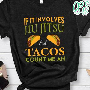 Jiu Jitsu for Tacos lovers shirt