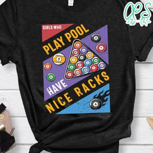 Girls who play pool have nice racks billard shirt
