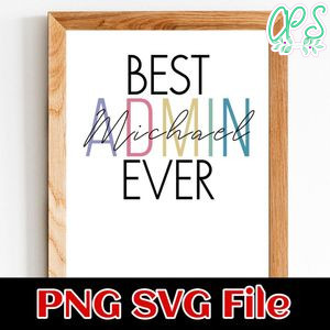 Best admin ever Custom Name PNG SVG design template