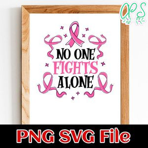No One Fights Alone Breast Cancer Awareness SVG PNG design template