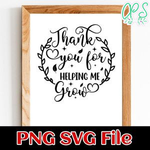 Thank you for helping me grow Teacher Appreciation SVG design template Customizable Instant Download
