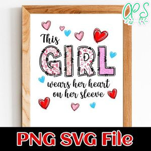 This Girl Wears Her Heart On Her Sleeve PNG SVG file template