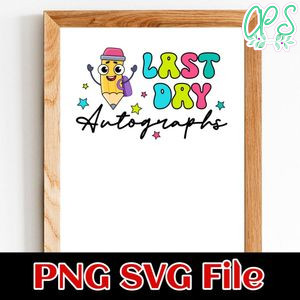 Last Day Autographs SVG PNG Customizable Instant Download